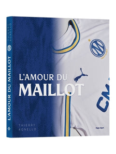 Olympique de Marseille - L'Amour du maillot