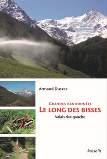 Grandes randonnées le long des bisses - Valais rive gauche