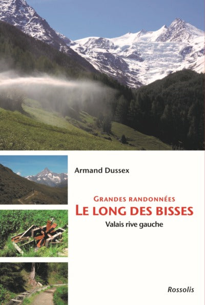Grandes randonnées le long des bisses - Valais rive gauche