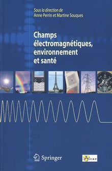 Champs électromagnétiques, environnement et santé