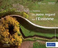 Un autre regard sur l'Essonne