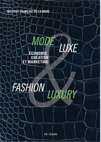 Mode & Luxe / Fashion & Luxury: Economie, création et marketing