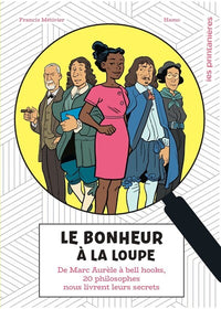 Le bonheur à la loupe - De Marc Aurèle à bell hooks, 20 philosophes nous livrent leurs secrets