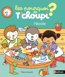 Les pourquoi de T'choupi - L'école