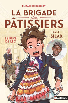 La brigade des pâtissiers avec Silax - Tome 2 Le rêve de Léo