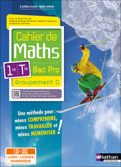 Cahier de maths - 1re/Term Bac Pro - Groupement C (Spirales)
