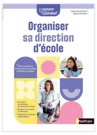 Enseigner au quotidien - Organiser sa direction d'école