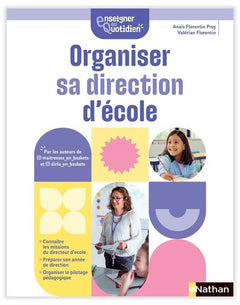 Enseigner au quotidien - Organiser sa direction d'école