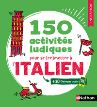 150 activités ludiques pour se (re)mettre à l'italien - Initiation