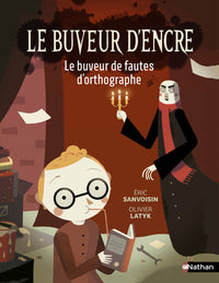 Le buveur d'encre: Le buveur de fautes d'orthographe