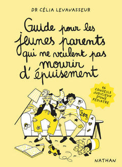 Guide pour les jeunes parents qui ne veulent pas mourir d'épuisement
