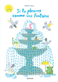 Si tu pleures comme une fontaine