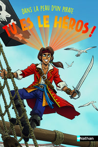 Tu es le héros ! Dans la peau d'un pirate