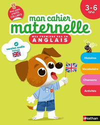 Mon cahier maternelle Mes premiers pas en anglais 3-6 ans