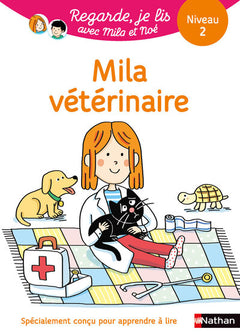 Regarde je lis ! Une histoire à lire tout seul - Mila vétérinaire niveau 2