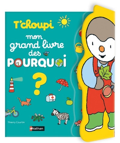 T'choupi Mon grand livre des POURQUOI