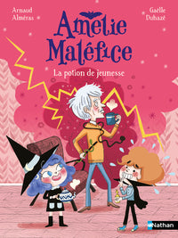Amélie Maléfice - La potion de jeunesse