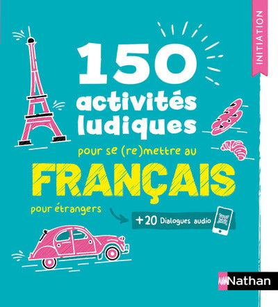 150 activités ludiques pour se (re)mettre au français pour étrangers