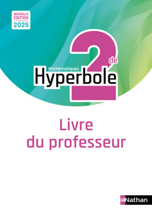 Hyperbole Mathématiques 2de - Livre du professeur