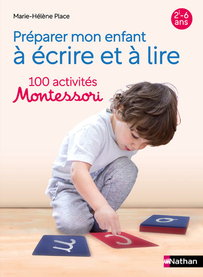 100 activités Montessori pour préparer mon enfant à lire et à écrire
