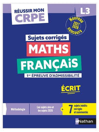 Réussir mon CRPE - Maths Français L3 écrit sujets corrigés 2027