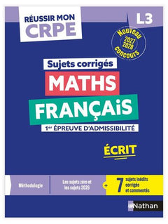 Réussir mon CRPE - Maths Français L3 écrit sujets corrigés 2027