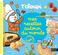Mes recettes autour du monde T'choupi