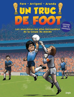 UN TRUC DEFOOT - Les anecdotes les plus incroyables de la Coupe du monde