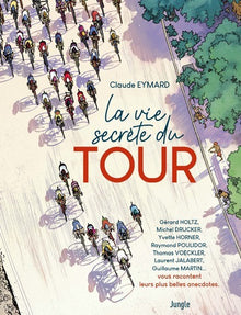 La vie secrète du Tour