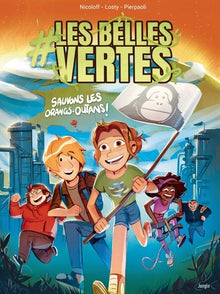 Les Belles vertes - tome 2 Sauvons les orangs-outans !