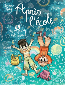 Après l'école - Tome 1 Le monde est fou !