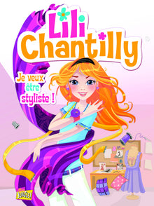 Lili Chantilly - tome 1 Je veux être styliste