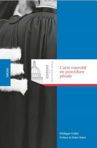 L'acte coercitif en procédure pénale