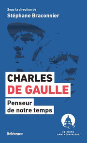 Charles de Gaulle. Penseur de notre temps