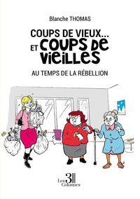 Coups de vieux... et coups de vieilles -  Au temps de la rébellion