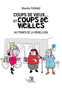 Coups de vieux... et coups de vieilles -  Au temps de la rébellion