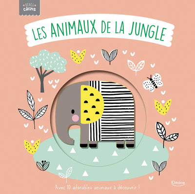 Bébés calins - Les animaux de la jungle