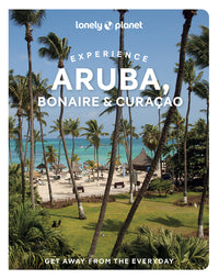 Experience Aruba, Bonaire & Curaçao 1ed -anglais-
