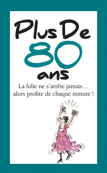 Plus de 80 ans