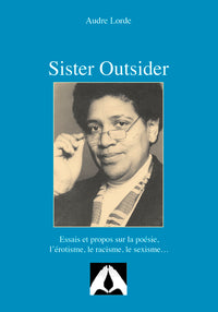 Sister Outsider Essais et Propos