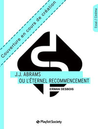 J.J. Abrams ou l'éternel recommencement