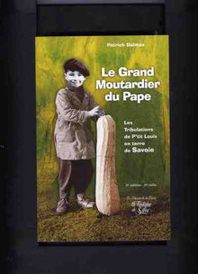 Le Grand Moutardier du Pape ou Les Tribulations de P'tit Louis en terre de Savoie