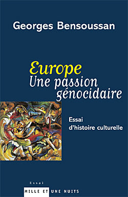 Europe une passion génocidaire