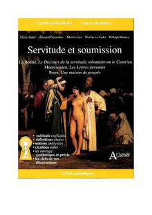 Servitude et soumission - La Boétie, Le discours de la servitude volontaire ou: le Contr'un, Montesquieu, Les Lettres persanes, Ibsen, Une maison de poupée