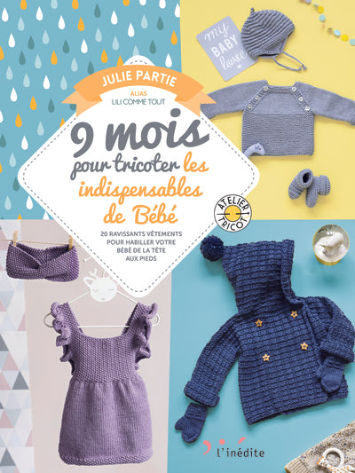 9 mois pour tricoter les indispensables de bébé