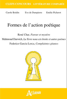 Formes de l'action poétique, Fureur et mystère, La Terre nous est étroite et autres poèmes, Complaintes