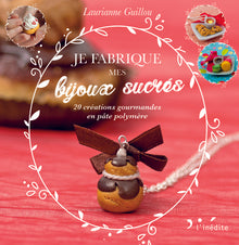Je fabrique mes bijoux sucrés !