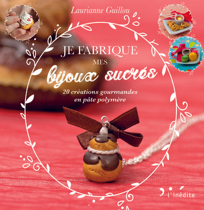 Je fabrique mes bijoux sucrés !