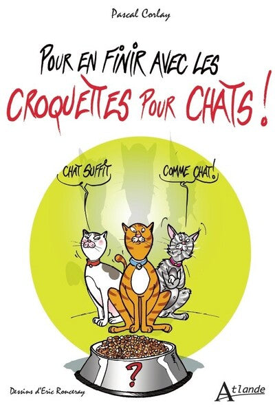Pour en finir avec les croquettes pour chats