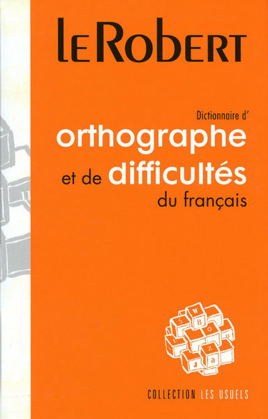 Dictionnaire d'orthographe et de difficultés du français